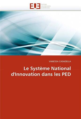 Couverture du livre « Le systeme national d'innovation dans les ped » de Casadella-V aux éditions Editions Universitaires Europeennes