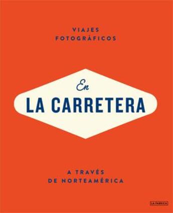 Couverture du livre « En la carretera » de Campany David (Ed.) aux éditions La Fabrica