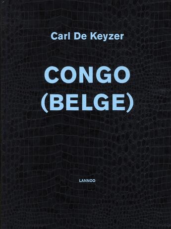 Couverture du livre « Congo (belge) » de Carl De Keyzer aux éditions Lannoo