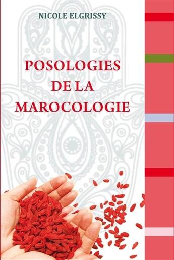 Couverture du livre « Posologies de la marocologie » de Nicole Elgrissy aux éditions Chaaraoui