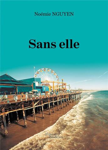 Couverture du livre « Sans elle » de Noemie Nguyen aux éditions Baudelaire