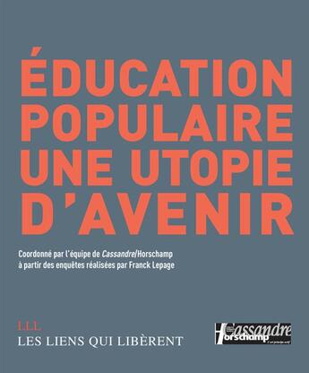 Couverture du livre « Éducation populaire, une utopie d'avenir » de  aux éditions Les Liens Qui Liberent