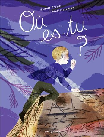 Couverture du livre « Où es-tu ? » de Violaine Leroy et Benoit Broyart aux éditions Seuil Jeunesse