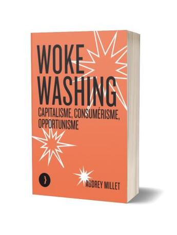 Couverture du livre « Woke washing : capitalisme, consumérisme, opportunisme » de Audrey Millet aux éditions Les Peregrines