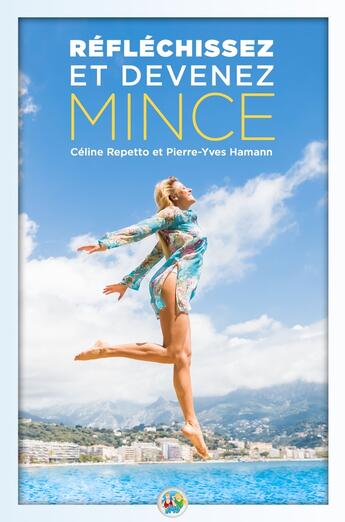 Couverture du livre « Réfléchissez et devenez mince » de Celine Repetto et Pierre-Yves Hamann aux éditions Librinova