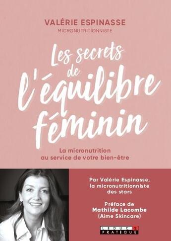 Couverture du livre « Les secrets de l'équilibre féminin ; la micronutrition au service de votre bien-être » de Valerie Espinasse aux éditions Leduc