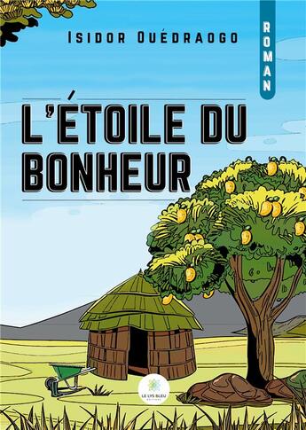 Couverture du livre « L'étoile du bonheur » de Ouedraogo Isidor aux éditions Le Lys Bleu