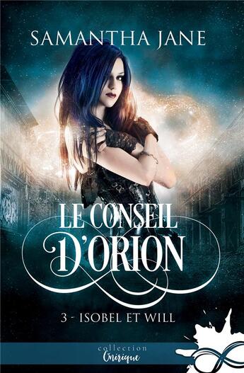 Couverture du livre « Le conseil d'orion - t03 - isobel et will - le conseil d'orion, t3 » de Jane Samantha aux éditions Collection Infinity