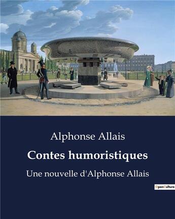 Couverture du livre « Contes humoristiques : Une nouvelle d'Alphonse Allais » de Alphonse Allais aux éditions Culturea