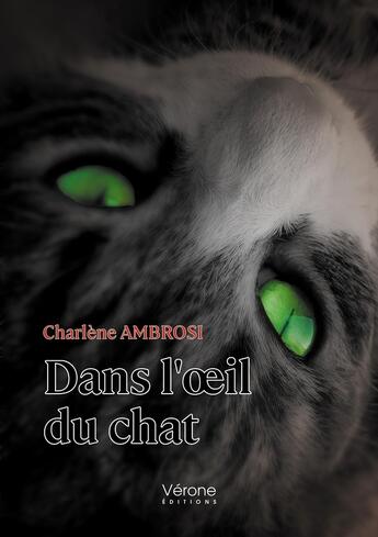 Couverture du livre « Dans l'oeil du chat » de Charlene Ambrosi aux éditions Verone