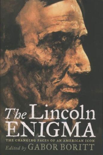 Couverture du livre « The Lincoln Enigma: The Changing Faces of an American Icon » de Gabor Boritt aux éditions Oxford University Press Usa