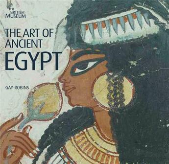 Couverture du livre « The art of ancient egypt » de Robins Gay aux éditions British Museum