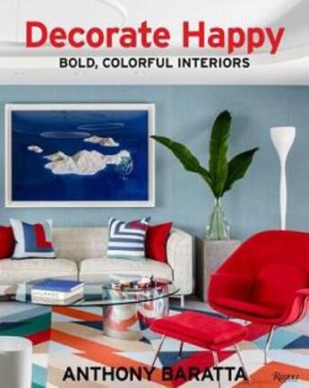 Couverture du livre « Anthony baratta decorate happy » de Baratta Anthony aux éditions Rizzoli