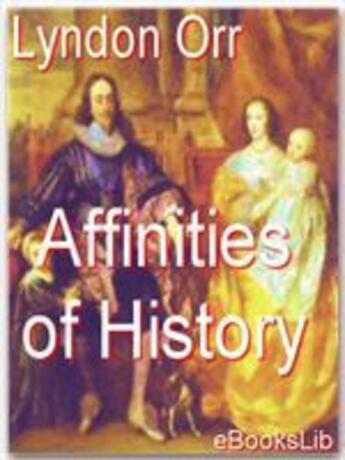 Couverture du livre « Affinities of History » de Lyndon Orr aux éditions Ebookslib