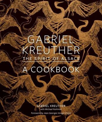 Couverture du livre « GABRIEL KREUTHER: THE SPIRIT OF ALSACE, A COOKBOOK » de Michael Ruhlman et Gabriel Kreuther aux éditions Abrams