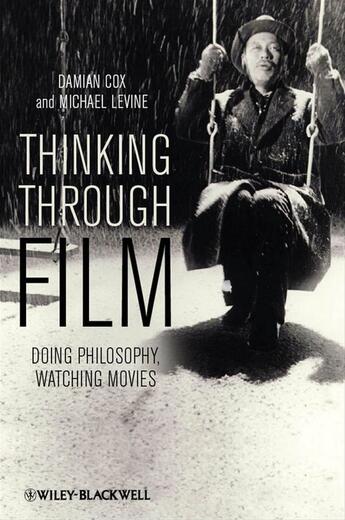 Couverture du livre « Thinking Through Film » de Michael P. Levine et Damian Cox aux éditions Wiley-blackwell