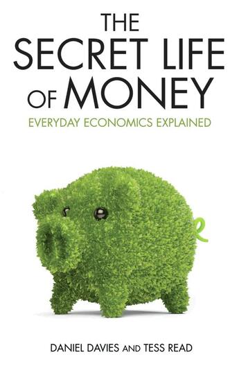 Couverture du livre « Secret Life of Money - Everyday Economics Explained » de Read Tess aux éditions Blake John