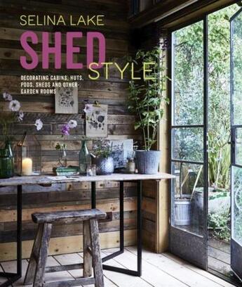 Couverture du livre « Shed style » de Selina Lake aux éditions Cico Books