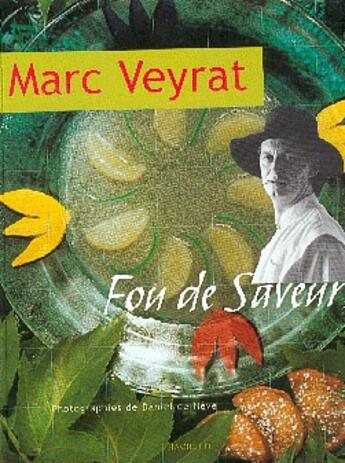 Couverture du livre « Fou De Saveurs » de Marc Veyrat aux éditions Hachette Pratique