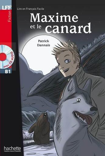 Couverture du livre « Maxime et le canard (b1) » de Patrick Dannais aux éditions Hachette Fle