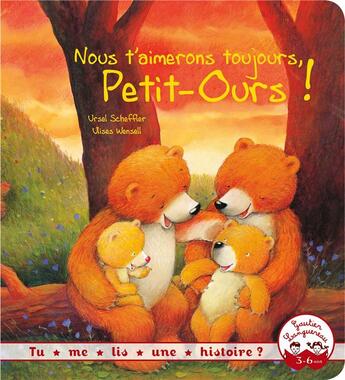 Couverture du livre « Nous t'aimerons toujours, petit ours ! » de Ulises Wensell et Ursel Scheffler aux éditions Gautier Languereau
