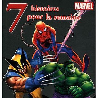 Couverture du livre « 7 histoires pour la semaine ; avec les héros de Marvel » de  aux éditions Disney Hachette