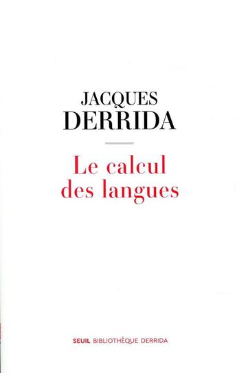 Couverture du livre « Le calcul des langues » de Jacques Derrida aux éditions Seuil