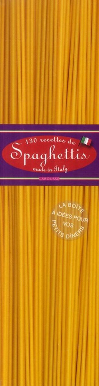 Couverture du livre « 130 recettes de spaghettis made in Italy ; la boîte à idées pour vos petits dîners » de Carla Bardi aux éditions Larousse