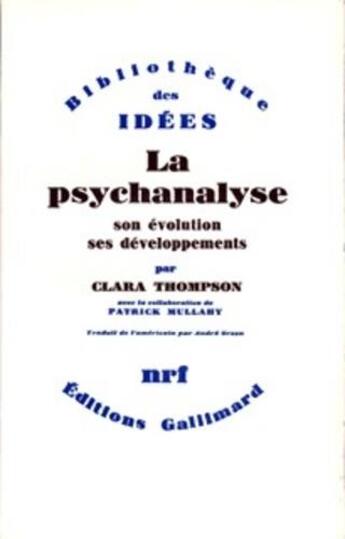 Couverture du livre « La psychanalyse ; son évolution, ses développements » de Clara Thompson aux éditions Gallimard