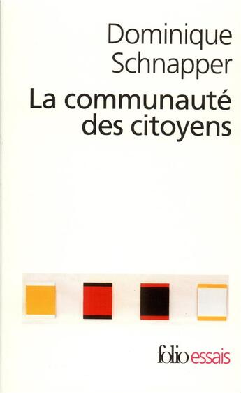 Couverture du livre « La communauté des citoyens : Sur l'idée moderne de nation » de Dominique Schnapper aux éditions Folio