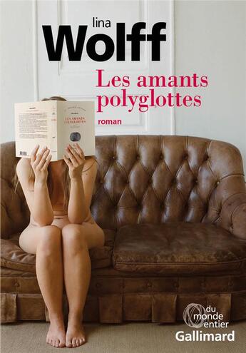 Couverture du livre « Les amants polyglottes » de Lina Wolff aux éditions Gallimard