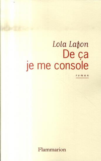 Couverture du livre « De ça je me console » de Lola Lafon aux éditions Flammarion