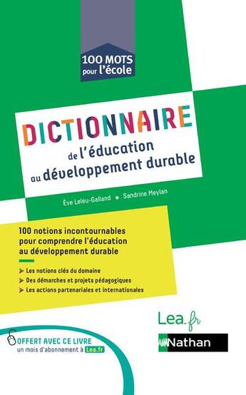 Couverture du livre « 100 mots pour l'école : dictionnaire de l'éducation au développement durable (édition 2020) » de Eve Leleu-Galland et Sandrine Meylan aux éditions Nathan