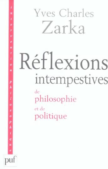 Couverture du livre « Réflexions intempestives de philosophie et de politique » de Yves-Charles Zarka aux éditions Puf