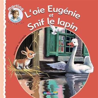 Couverture du livre « L'oie Eugénie et Snif le lapin » de Delahaye Gilbert et Marlier Marcel aux éditions Casterman