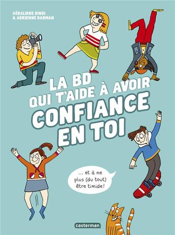 Couverture du livre « La bd qui t'aide à avoir confiance en toi » de Adrienne Barman et Geraldine Bindi aux éditions Casterman