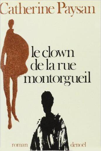 Couverture du livre « Le clown de la rue Montorgueil » de Catherine Paysan aux éditions Denoel