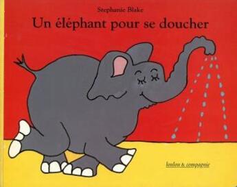 Couverture du livre « Elephant pour se doucher (un) » de Stephanie Blake aux éditions Ecole Des Loisirs