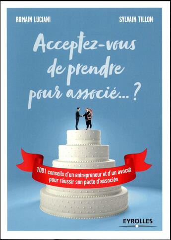 Couverture du livre « Acceptez vous de prendre pour associé ? » de Sylvain Tillon et Romain Luciani aux éditions Eyrolles