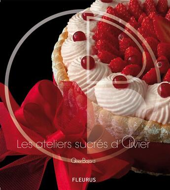 Couverture du livre « Les ateliers sucrés d'Olivier » de Olivier Bajard aux éditions Fleurus