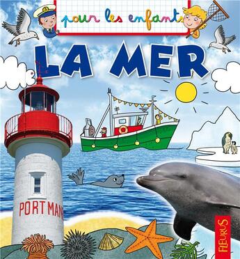 Couverture du livre « La mer » de Emmanuelle Lepetit et Lucille Ahrweiller aux éditions Fleurus