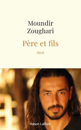 Couverture du livre « Père et fils » de Moundir Zoughari et Olivia Karam aux éditions Robert Laffont