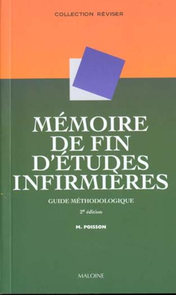 Couverture du livre « Memoire de fin d'etudes infirmieres ; guide methodologique » de Poisson Michel aux éditions Maloine