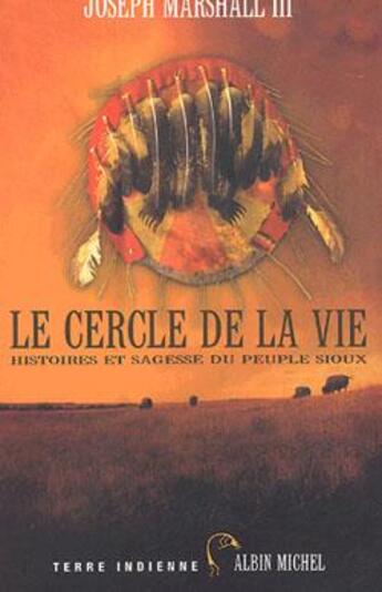 Couverture du livre « Le cercle de la vie - histoires et sagesse du peuple sioux » de Morin Renaud aux éditions Albin Michel