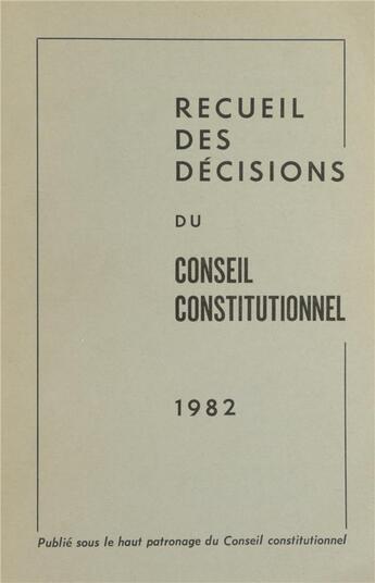 Couverture du livre « Recueil des décisions du Conseil constitutionnel (édition 1982) » de  aux éditions Dalloz