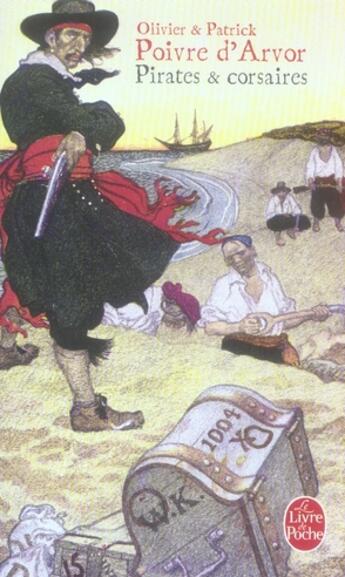 Couverture du livre « Pirates et corsaires » de Poivre D'Arvor-O+P aux éditions Le Livre De Poche