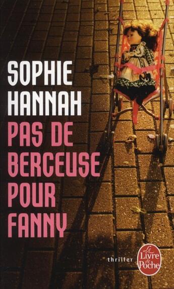 Couverture du livre « Pas de berceuse pour Fanny » de Sophie Hannah aux éditions Le Livre De Poche