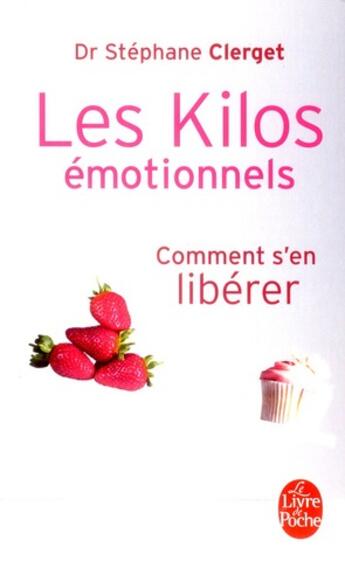 Couverture du livre « Les kilos émotionnels ; comment s'en libérer » de Stéphane Clerget aux éditions Lgf