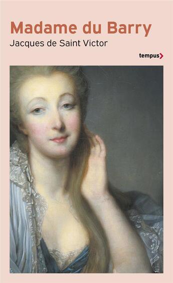 Couverture du livre « Madame du Barry » de Jacques De Saint Victor aux éditions Tempus/perrin