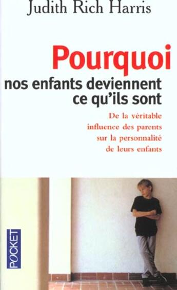 Couverture du livre « Pourquoi Nos Enfants Deviennent Ce Qu'Ils Sont » de Judith Rich-Harris aux éditions Pocket